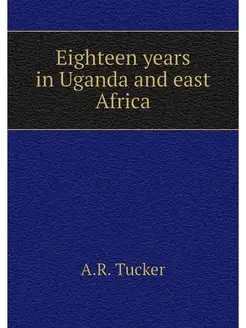 Eighteen years in Uganda and east Africa