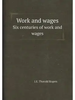 Work and wages. Six centuries of work