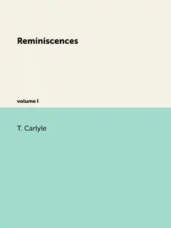 Reminiscences. volume I