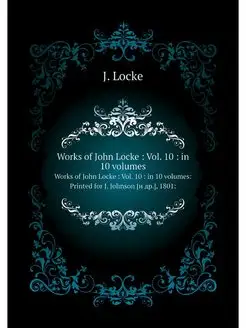 Works of John Locke Vol. 10 in 10