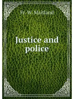 Justice and police