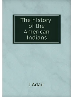 The history of the American Indians