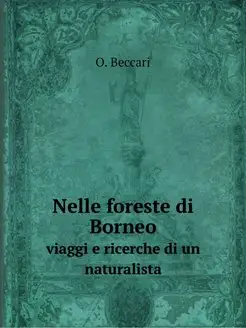 Nelle foreste di Borneo. viaggi e ric