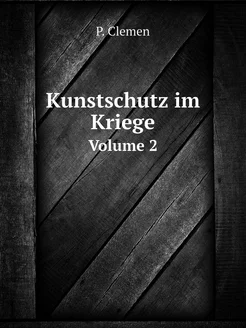 Kunstschutz im Kriege. Volume 2