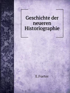 Geschichte der neueren Historiographie