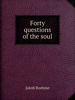 Forty questions of the soul