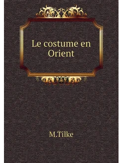 Le costume en Orient