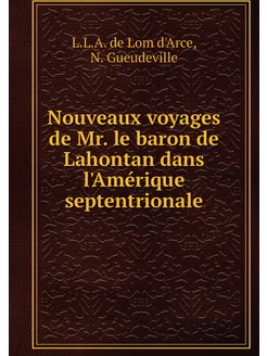 Nouveaux voyages de Mr. le baron de Lahontan dans l'