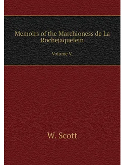 Memoirs of the Marchioness de La Rochejaquelein. Vol