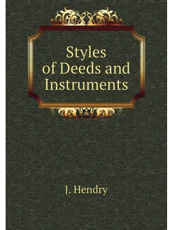 Styles of Deeds and Instruments