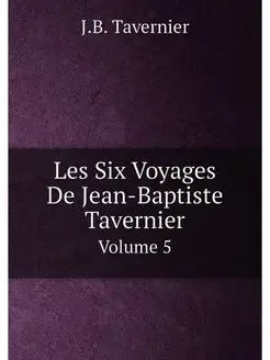 Les Six Voyages De Jean-Baptiste Tave