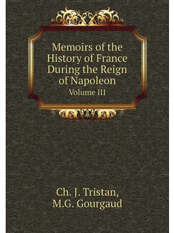 Memoirs of the History of France During the Reign of