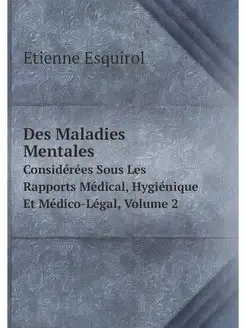 Des Maladies Mentales. Considerees So