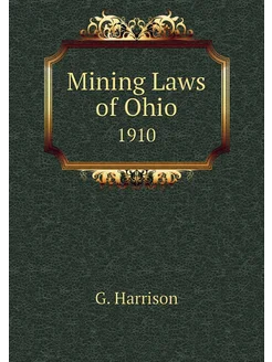 Mining Laws of Ohio. 1910