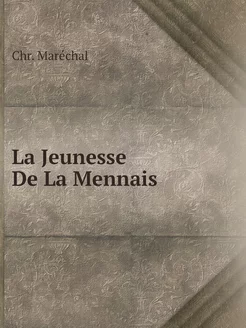 La Jeunesse De La Mennais