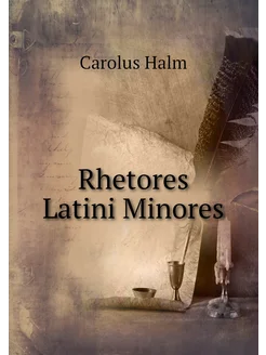 Rhetores Latini Minores