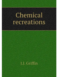 Chemical recreations