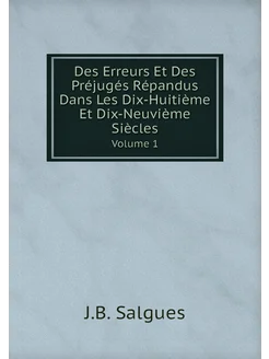 Des Erreurs Et Des Préjugés Répandus Dans Les Dix-Hu