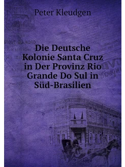 Die Deutsche Kolonie Santa Cruz in Der Provinz Rio G