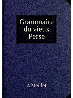 Grammaire du vieux Perse