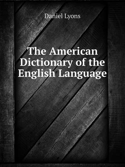 The American Dictionary of the Englis