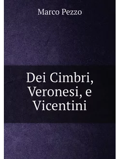 Dei Cimbri, Veronesi, e Vicentini