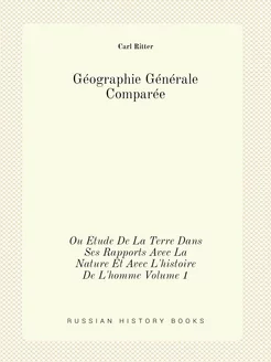 Géographie Générale Comparée. Ou Étud