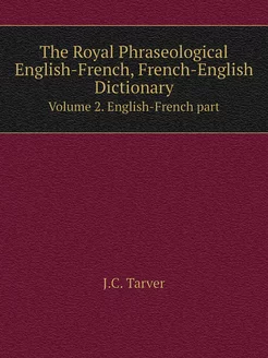 The Royal Phraseological English-Fren