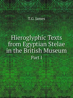 Hieroglyphic Texts from Egyptian Stelae in the Briti