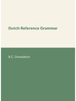 Dutch Reference Grammar Голландская справочная гра