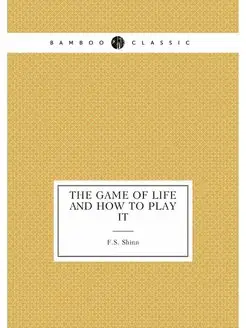 The Game of Life and How to Play It