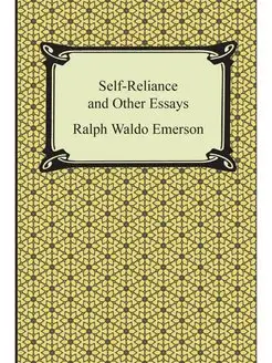 Self-Reliance and Other Essays