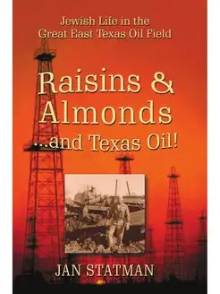 Raisins & Almonds . and Texas Oil