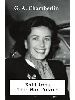 Kathleen the War Years