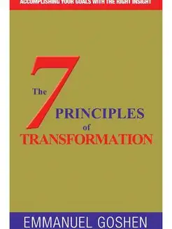 THE 7 PRINCIPLES OF TRANSFORMATION. A