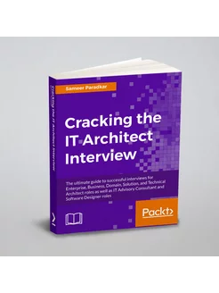 Cracking the IT Architect Interview. The ultimate gu