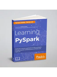 Learning PySpark. Build data-intensive applications