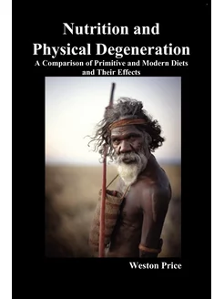 Nutrition and Physical Degeneration