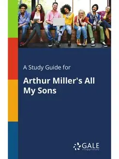 A Study Guide for Arthur Miller's All