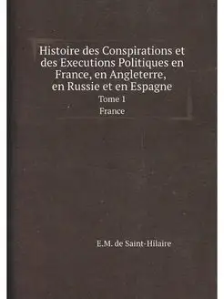 Histoire des Conspirations et des Exe