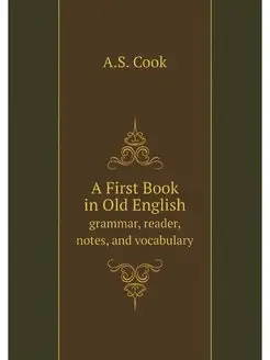 A First Book in Old English. grammar