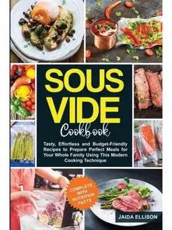 Sous Vide Cookbook. Tasty, Effortless