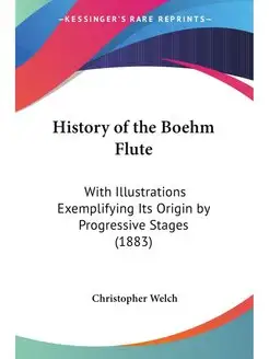 History of the Boehm Flute. With Illu