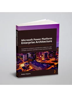 Microsoft Power Platform Enterprise Architecture. A