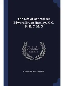 The Life of General Sir Edward Bruce