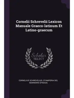 Cornelii Schrevelii Lexicon Manuale G