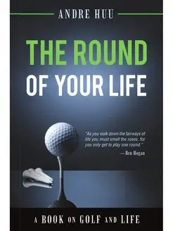 The Round of Your Life. A Book on Gol