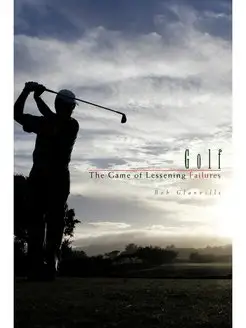 Golf. The Game of Lessening Failures