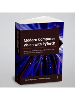 Modern Computer Vision with PyTorch. Современное ком