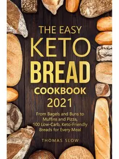 The Easy Keto Bread Cookbook 2021. Fr